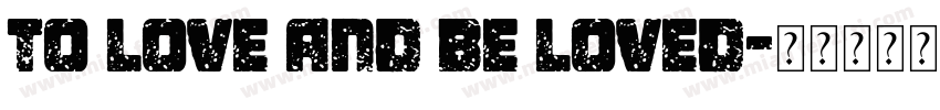 To Love and Be Loved字体转换